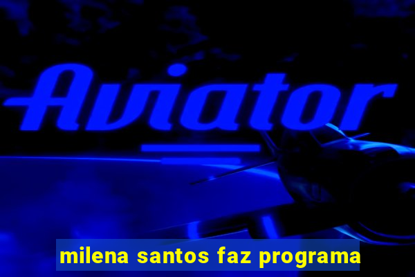 milena santos faz programa